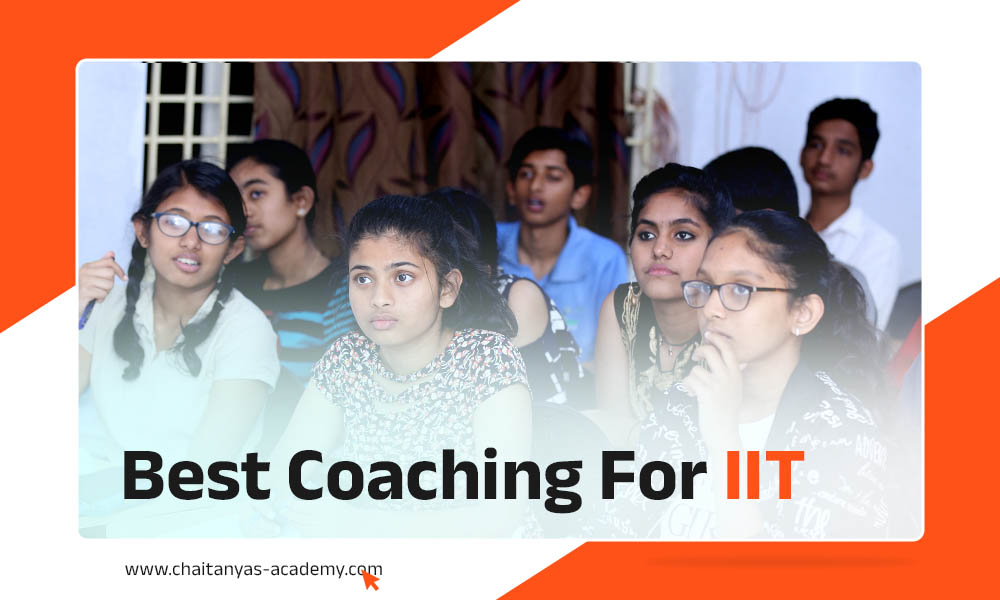 Best Coaching For IIT Chaitanyas Academy